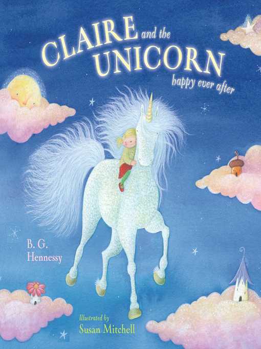 Upplýsingar um Claire and the Unicorn Happy Ever After eftir B. G. Hennessy - Biðlisti